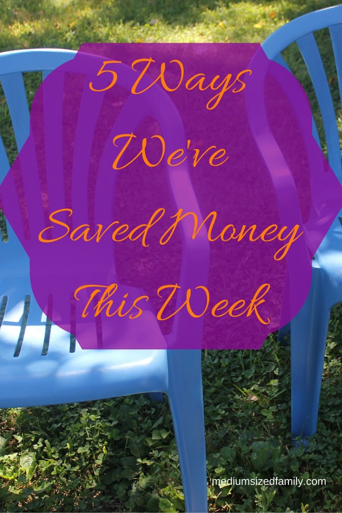5 Ways We've Saved Money This Week