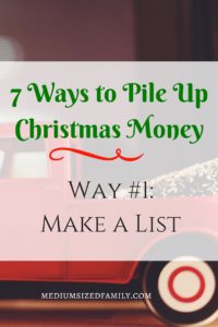 7 Ways to Pile Up Christmas Money: Way #1- Make a List