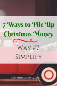 7 Ways to Pile Up Christmas Money Way #7 Simplify your Christmas gift giving