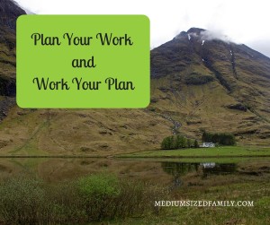 Plan Your Work and Work Your Plan