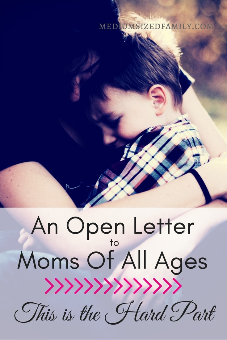 An Open Letter to Moms of All Ages: This is the Hard Part