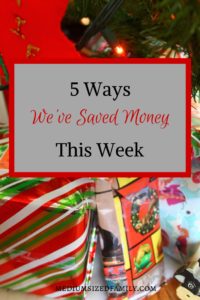 5 Ways We've Saved Money This Week