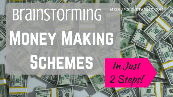 How to brainstorm money making schemes
