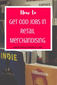 How to Get Odd Jobs in Retail Merchandising. Here's a flexible way to earn extra income when you are strapped for cash.