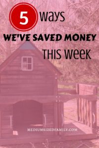 5 Ways We've Saved Money This Week...it's all about simplifying!