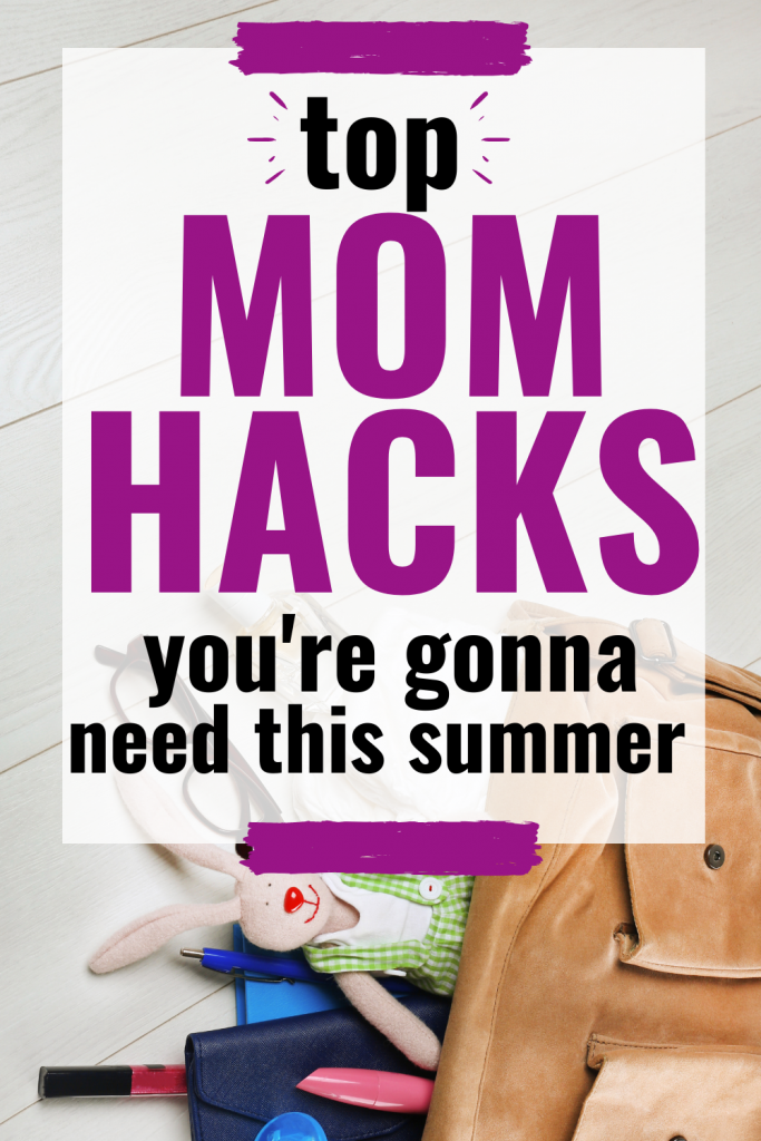 These mom hacks are the best way a stay at home mom can keep her sanity this summer. Lifehacks for busy moms and the mom life. #momhacks 