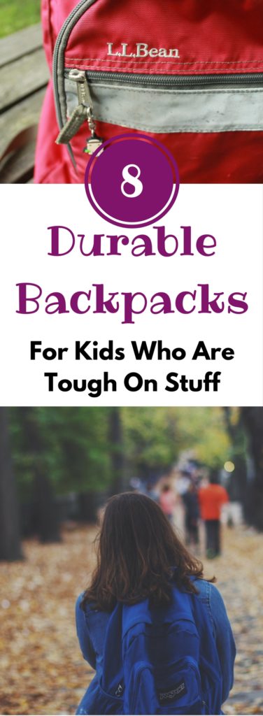 8 Of The Most Durable Backpacks for Kids Who Are Tough On Stuff