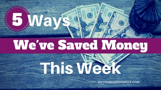 5 Ways We've Saved Money This Week series new