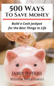 500 Ways to Save Money: Build a Cash Jackpot for the Best Things In Life