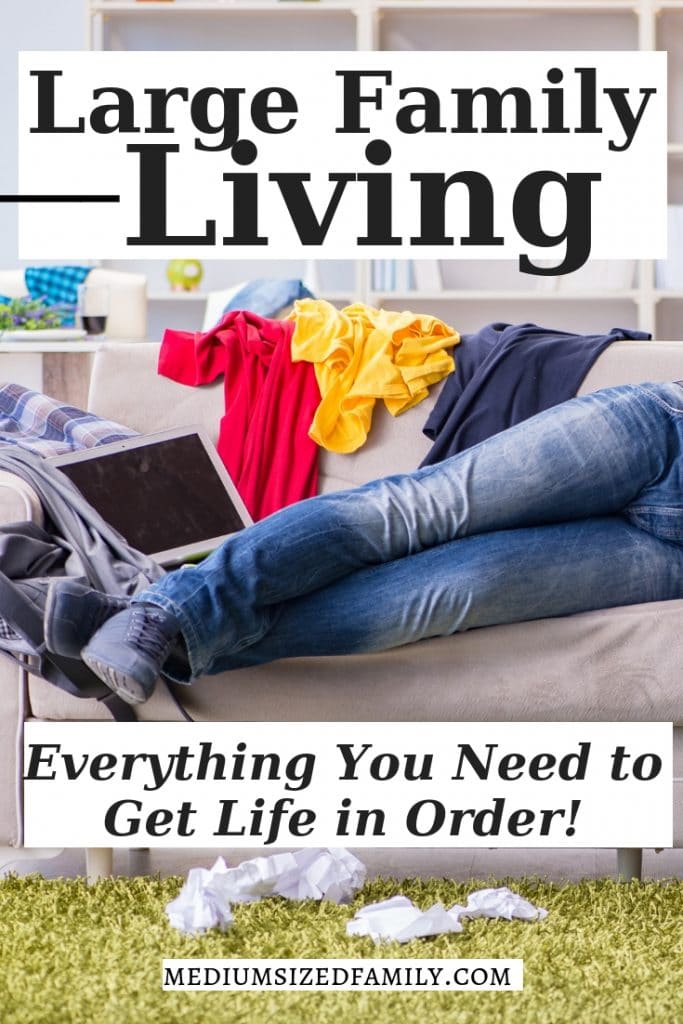 Large family living: Get the best tips and articles for Moms so you can enjoy your children with less chaos!