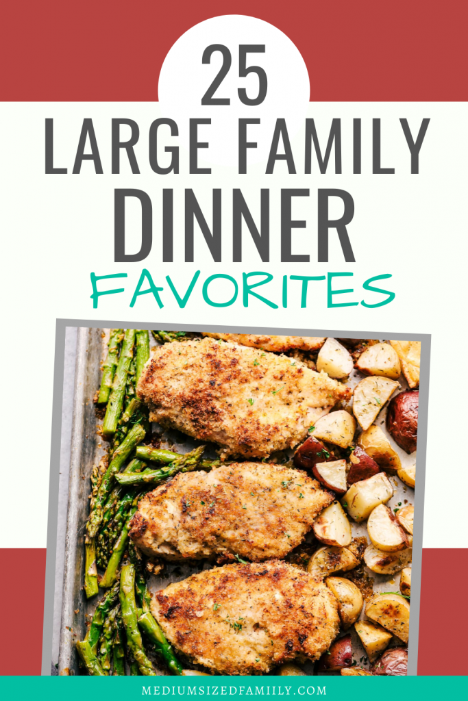 25 Large Family Dinner Ideas That Will Be Favorites In No Time