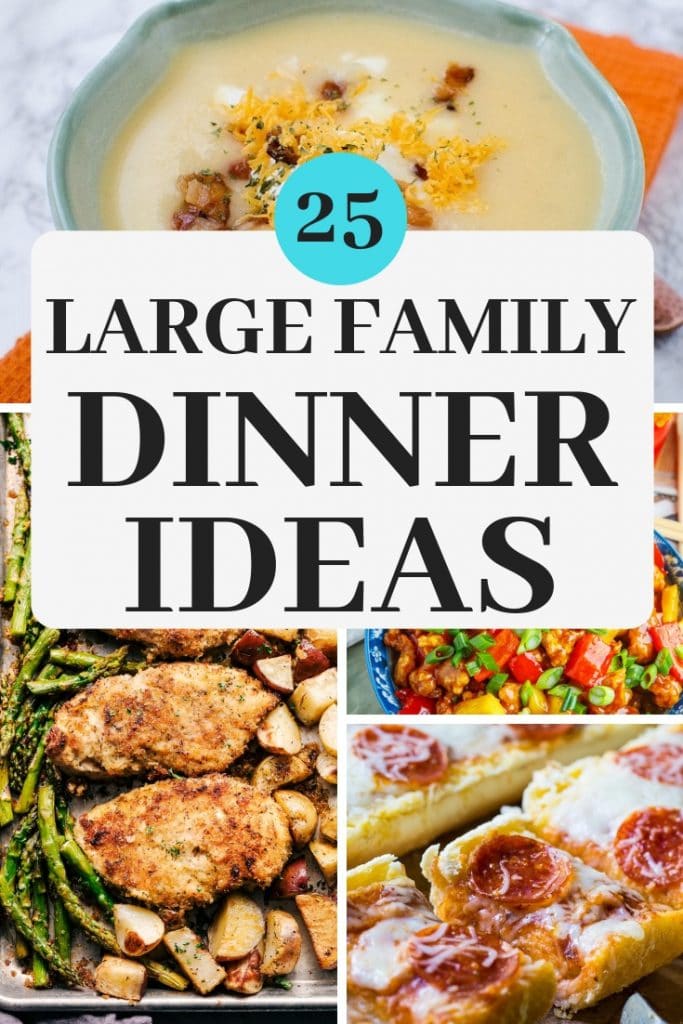 25 Large Family Dinner Ideas That Will Be Favorites In No Time