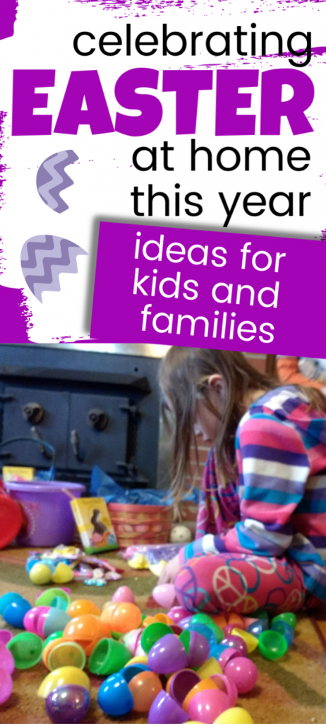 How to celebrate Easter at home this year for kids and families, celebrating Easter at home, fun activities for toddlers and kids, Happy Easter, food ideas for Easter at home