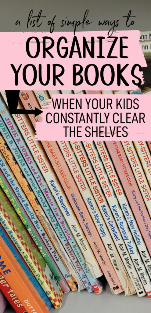 ways to organize books, how to organize books, organize books without a bookshelf, best way to organize books, how to organize bookshelves, how to organize children's books, ways to organize children's books