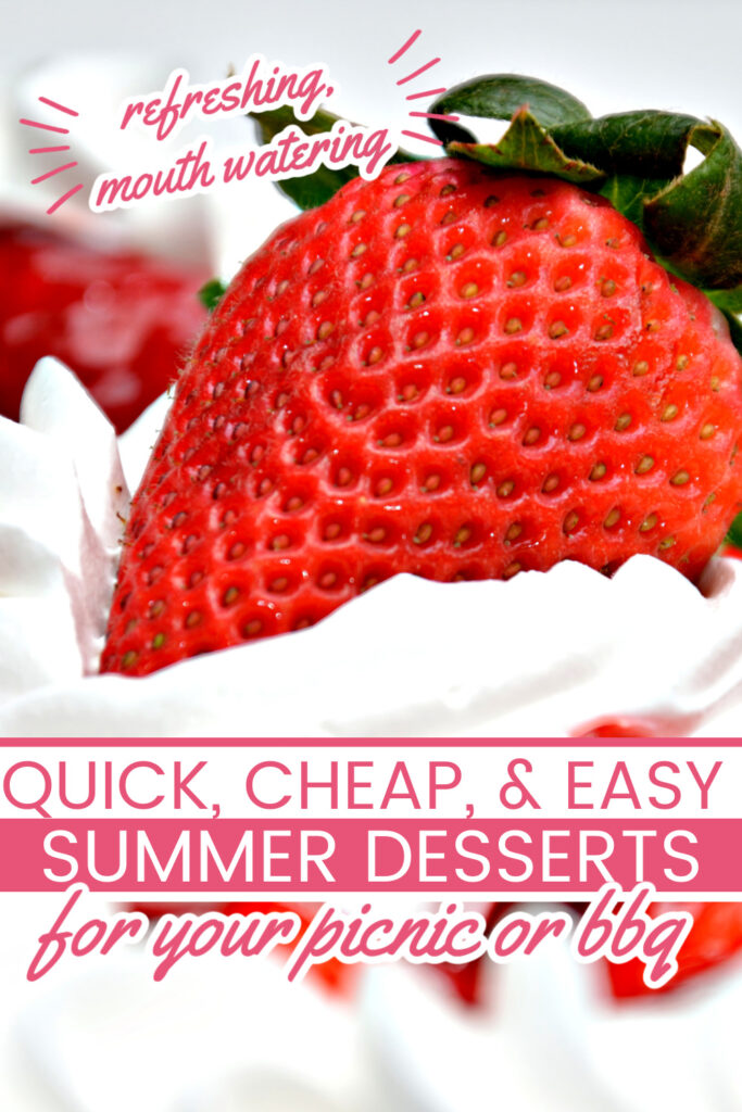summer desserts, quick summer desserts, cheap summer desserts, easy summer desserts, summer desserts for picnic, summer desserts for bbq, easy summer desserts for picnic, easy summer desserts for bbq, quick summer desserts for bbq, quick summer desserts for picnic, cheap summer desserts for bbq, cheap summer desserts for picnic